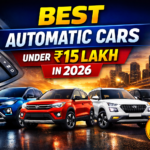 Top Automatic Cars Under ₹15 Lakh in India (2026) – Smart & Affordable Choices