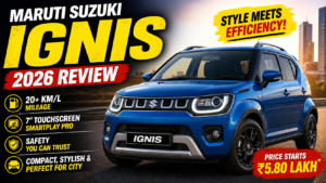 Maruti Suzuki Ignis 2026 Review: Price, Mileage, Features & Complete Buying Guide