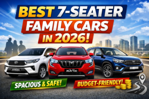 Top 7-Seater Family Cars in 2026: Spacious, Safe & Budget-Friendly Options