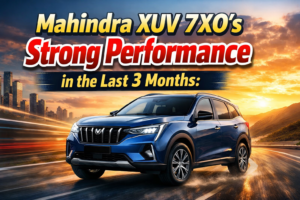 Mahindra XUV 7XO’s Strong Performance in the Last 3 Months: A Rising Star in the SUV Segment