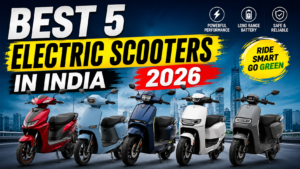 Best 5 Electric Scooters in India 2026 – Price, Range & Features