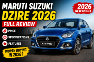 Maruti Suzuki Dzire 2026: Full Review, Price, Specifications & Should You Buy It?