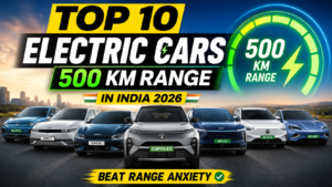Top 10 Electric Cars With 500 km Range in India 2026: Beat Range Anxiety for Good