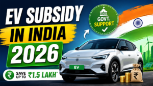 Government Subsidy on EV Cars in India 2026: Complete Guide to Save Big