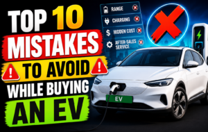 Top 10 Mistakes to Avoid While Buying an EV